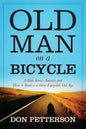 Old Man on a Bicycle: A Ride Across America and How to Realize a More Enjoyable Old Age - Paperback
