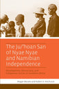 The Ju/'Hoan San of Nyae Nyae and Namibian Independence: Development, Democracy, and Indigenous Voices in Southern Africa - Paperback