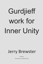 Gurdjieff Work for Inner Unity - Paperback