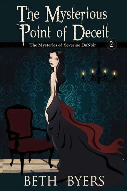 The Mysterious Point of Deceit: The Mysteries of Severine DuNoir - Paperback