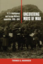 Uncovering Ways of War: U.S. Intelligence and Foreign Military Innovation, 1918-1941 - Paperback