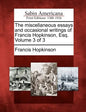 The Miscellaneous Essays and Occasional Writings of Francis Hopkinson, Esq. Volume 3 of 3 - Paperback
