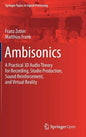 Ambisonics: A Practical 3D Audio Theory for Recording, Studio Production, Sound Reinforcement, and Virtual Reality - Hardcover