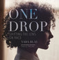 One Drop: Shifting the Lens on Race - Hardcover