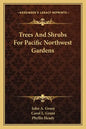 Trees and Shrubs for Pacific Northwest Gardens - Paperback