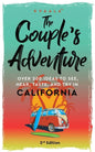 The Couple's Adventure - Over 200 Ideas to See, Hear, Taste, and Try in California: Make Memories That Will Last a Lifetime in the Great and Ever-chan - Paperback