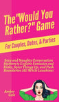 The "Would You Rather?" Game for Couples, Dates, & Parties: Sexy and Naughty Conversation Starters to Explore Fantasies and Kinks, Spice Things Up, an - Hardcover
