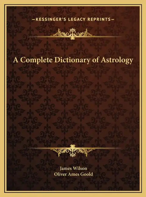 A Complete Dictionary of Astrology - Hardcover
