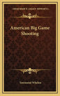 American Big Game Shooting - Hardcover