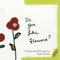 Do You Like Flowers? - Paperback