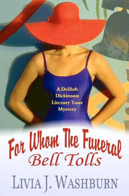 For Whom The Funeral Bell Tolls: Delilah Dickinson Literary Tour Mystery - Paperback