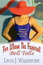 For Whom The Funeral Bell Tolls: Delilah Dickinson Literary Tour Mystery - Paperback