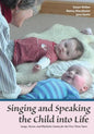 Singing and Speaking the Child into Life: Songs, Verses, and Rhythmic Games for the First Three Years - Paperback