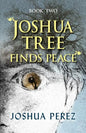 Joshua Tree Finds Peace, Book Two - Paperback