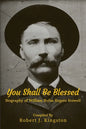 You Shall Be Blessed: Biography of William Rufus Rogers Stowell - Paperback