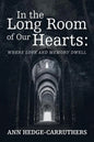 In the Long Room of Our Hearts: Where Love and Memory Dwell - Paperback