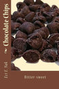 Chocolate Chips: Bitter-Sweet - Paperback