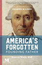 America's Forgotten Founding Father: A Novel Based on the Life of Filippo Mazzei - Paperback