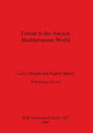 Colour in the Ancient Mediterranean World Bar S1267 - Paperback