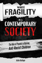 White Fragility in a Contemporary Society: The Role of Parents in Raising Anti-Racist Children - Paperback