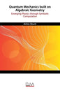 Quantum Mechanics built on Algebraic Geometry: Emerging Physics through Symbolic Computation - Paperback