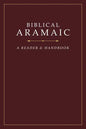 Biblical Aramaic: A Reader and Handbook - Hardcover
