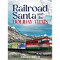 Railroad Santa and the Holiday Train - Hardcover
