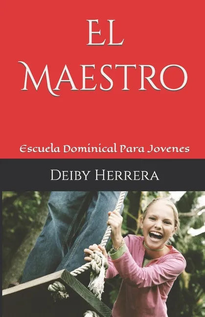 El Maestro: Escuela Dominical Para Jovenes - Paperback