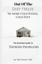 No More Cold Hands, Cold Feet: Out of the Deep Freeze: The Essential Guide to Thyroid Health - Paperback