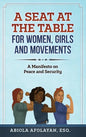 A Seat at the Table for Women, Girls and Movements: A Manifesto on Peace and Security - Hardcover