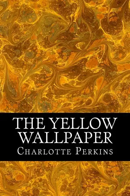 The Yellow Wallpaper - Paperback