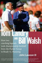 Tom Landry And Bill Walsh: How two coaching legends took championship football from the Packer Sweep to Brady vs. Manning - Paperback
