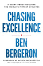 Chasing Excellence: A Story About Building the World's Fittest Athletes - Paperback