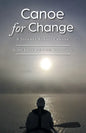 Canoe for Change: A Journey Across Canada - Paperback