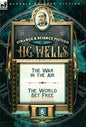 The Collected Strange & Science Fiction of H. G. Wells: Volume 6-The War in the Air & The World Set Free - Hardcover