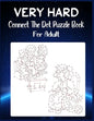 Very Hard Connect The Dot Puzzle Book For Adult: Ultimate Dot to Dot Extreme Puzzle Challenge - Paperback