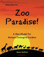 Zoo Paradise: A New Model for Humane Zoological Gardens - Paperback