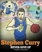 Stephen Curry: Never Give Up. A Boy Who Became a Star. Inspiring Children Book About One of the Best Basketball Players in History. - Paperback