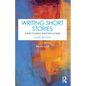 Writing Short Stories: A Routledge Writer's Guide - Paperback