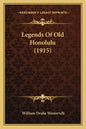 Legends Of Old Honolulu (1915) - Paperback