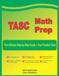 TASC Math Prep: The Ultimate Step by Step Guide Plus Two Full-Length TASC Practice Tests - Paperback