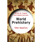 World Prehistory: The Basics - Paperback