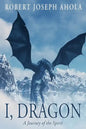 I, Dragon: A Journey of the Spirit - Paperback