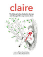 Claire: The little girl who climbed to the top and changed the way women dress - Hardcover