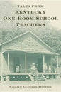 Tales from Kentucky One-Room School Teachers - Paperback