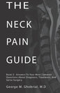 The Neck Pain Guide: Answering Your Most Common Questions About Neck Pain, Diagnosis, and Cervical Spine Surgery - Paperback