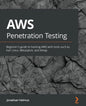 AWS Penetration Testing: Beginner's guide to hacking AWS with tools such as Kali Linux, Metasploit, and Nmap - Paperback