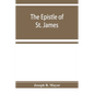 The Epistle of St. James - Paperback
