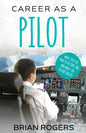 Career As A Pilot: What They Do, How to Become One, and What the Future Holds! - Paperback