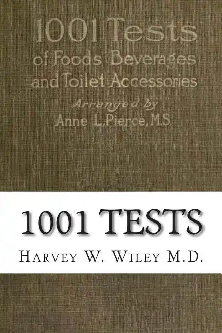 1001 Tests: of Foods, Beverages and Toilet Accessories, Good and Otherwise: Why They Are So - Paperback